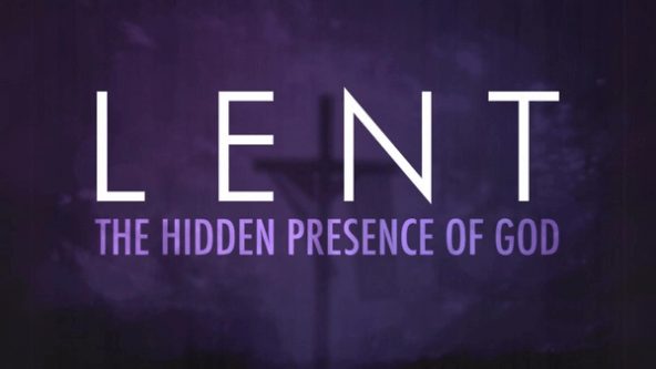 Lent: The Hidden Presence of God