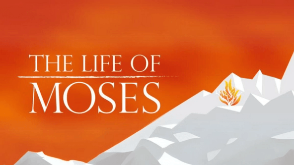 The Life of Moses: God as Redeemer and King