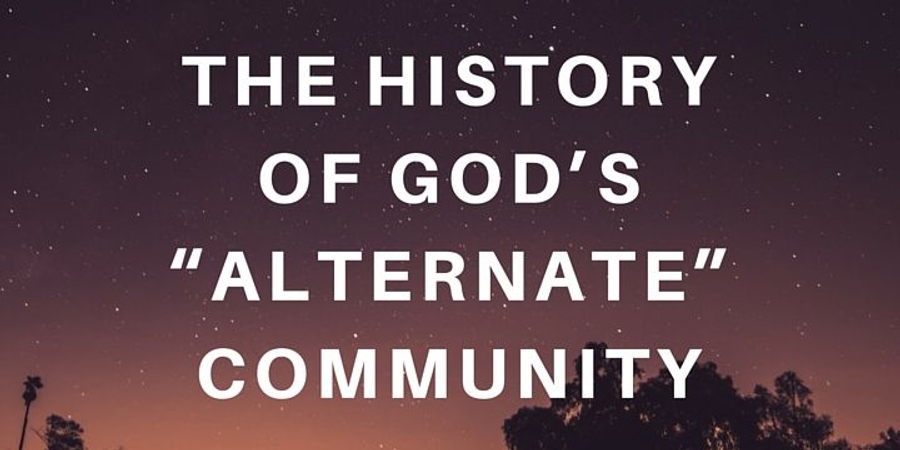 Banner image for The History of God's "Alternate" Community